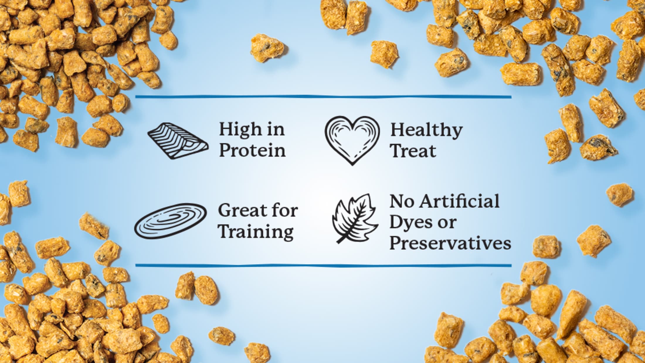 High in Protein, Healthy Treat, Great for Training, No Artificial Dyes or Preservatives